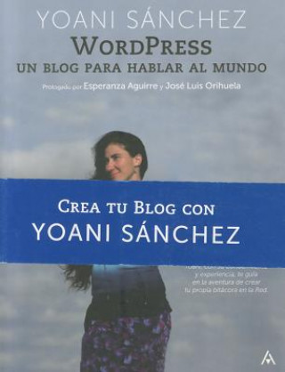 Carte Wordpress: Un Blog Para Hablar Al Mundo Yoani Sanchez