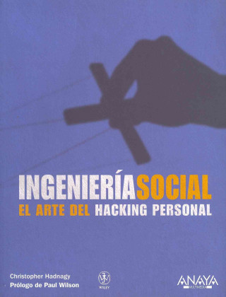 Kniha Ingeniería social : el arte del hacking personal Christopher Hadnagy