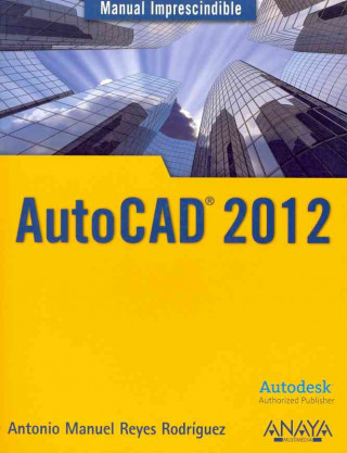 Könyv AutoCAD 2012 Antonio Manuel Reyes Rodríguez