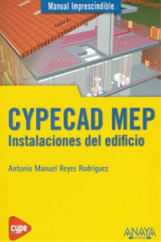 Kniha CYPECAD MEP : instalaciones del edificio Antonio Manuel Reyes Rodríguez