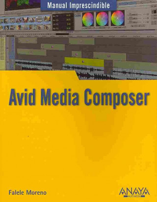 Kniha Avid Media Composer Rafael Moreno Lacalle