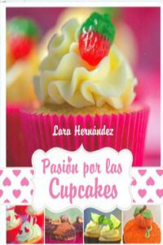 Könyv Pasión por las cupcakes Lara Hernández Navarro