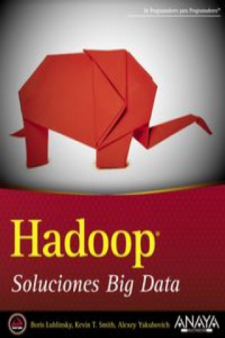 Carte Hadoop : soluciones Big Data Boris Lublinsky
