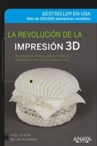 Könyv La revolución de la impresión 3D Melba Kurman
