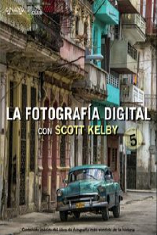 Kniha La fotografía digital con Scott Kelby 5 Scott Kelby