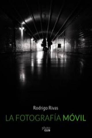 Buch La fotografía móvil RODRIGO RIVAS