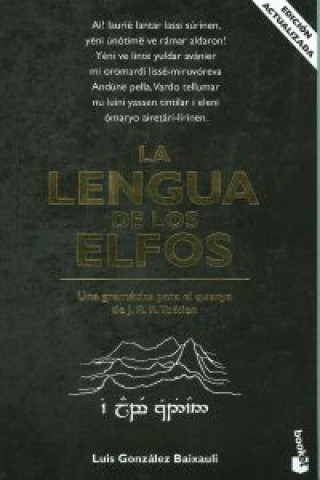 Carte La lengua de los elfos: una gramática para el quenya de J. R. R. Tolkien LUIS GONZALEZ B.