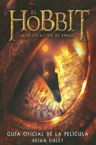 Книга El Hobbit, la desolación de Smaug. Guía oficial de la película Brian Sibley