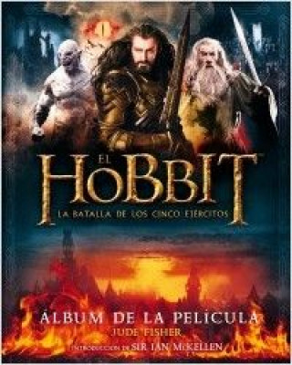 Книга El Hobbit: La Batalla de los Cinco Ejércitos. Álbum de la película JUDE FISHER
