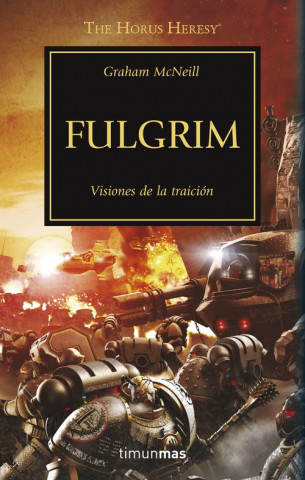 Kniha La herejía de Horus 5. Fulgrim : visiones de la traición Graham McNeill
