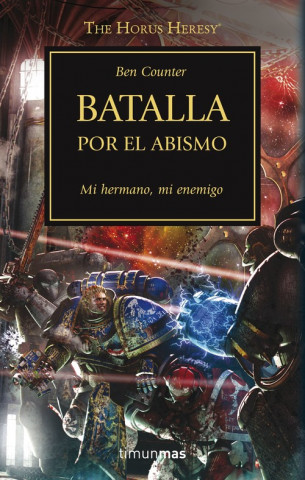 Kniha La herejía de Horus 8. Batalla por el Abismo : mi hermano, mi enemigo BEN COUNTER