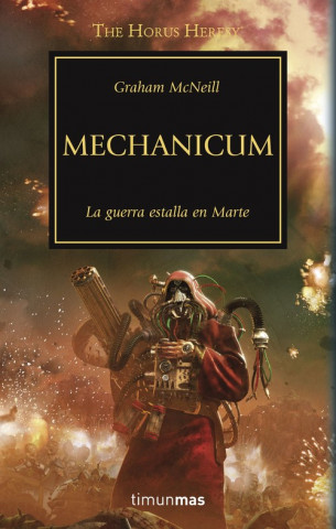 Kniha La herejía de Horus 9. Mechanicum : la guerra estalla en Marte Graham McNeill