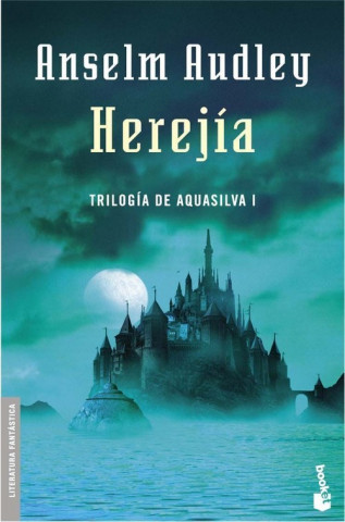 Kniha Herejía. Trilogía Aquasilva I ANSELM AUDLEY