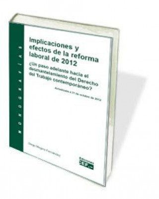 Könyv Implicaciones y efectos de la reforma laboral de 2012 Diego Megino Fernández