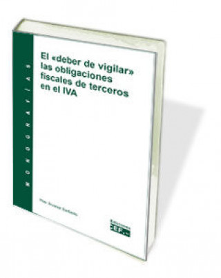 Knjiga El deber de vigilar : las obligaciones fiscales de terceros en el IVA Pilar Álvarez Barbeito