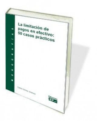 Carte La limitación de pagos en efectivo : 50 casos prácticos Carlos Gómez Jiménez