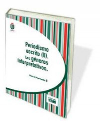 Kniha Periodismo escrito (II). Los géneros interpretativos 