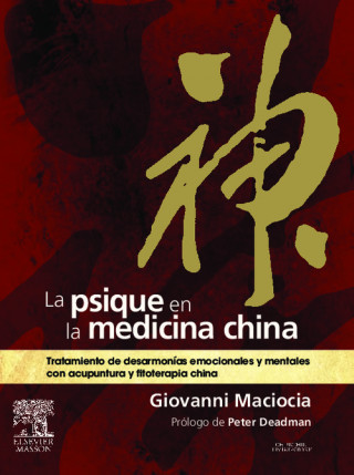 Kniha La psique en la medicina china : tratamiento de desarmonías emocionales y mentales con acupuntura y fitoterapia china Giovanni Maciocia