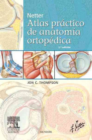 Könyv Netter : atlas práctico de anatomía ortopédica Jon C. Thompson