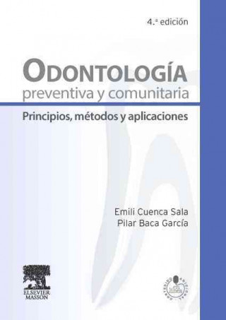 Kniha Odontología preventiva y comunitaria : principios, métodos y aplicaciones Pilar Baca García