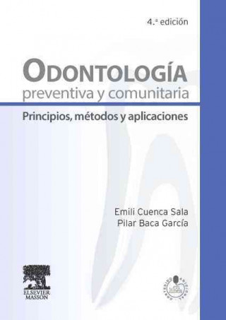 Könyv Odontología preventiva y comunitaria : principios, métodos y aplicaciones Pilar Baca García