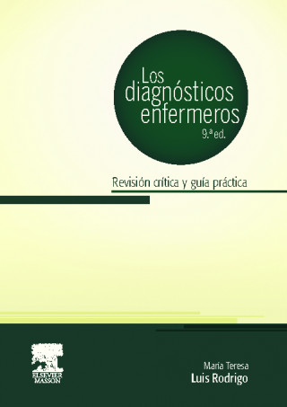 Kniha Los diagnósticos enfermeros : revisión crítica y guía práctica María Teresa Luis Rodrigo