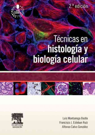 Книга Técnicas en histología y biología celular Francisco J. Esteban Ruiz