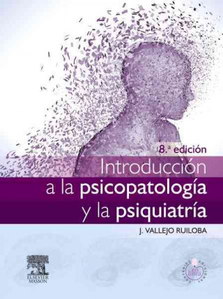 Könyv Introducción a la psicopatología y la psiquiatría JULIO VALLEJO RUILOBA