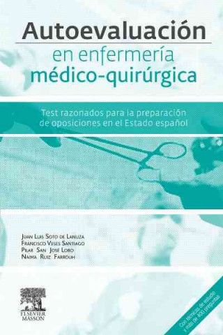 Carte Autoevaluación en enfermería médico-quirúrgica: Test razonados para la preparación del acceso por vía excepcional al título de especialista J.L. SOTO DE LANUZA