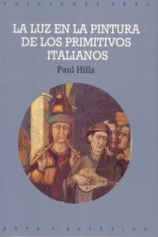 Carte La luz en la pintura de los primitivos italianos Paul Hills