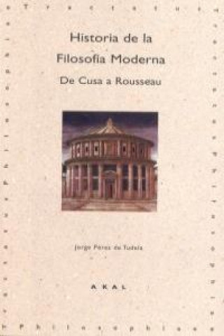 Knjiga Historia de la filosofía moderna : de Cusa a Rousseau Jorge Pérez de Tudela Velasco