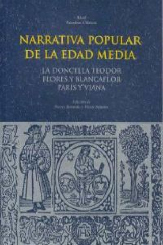Könyv Narrativa popular de la edad media : la doncella Teodor ; Flores y Blancaflor ; París y Viana 