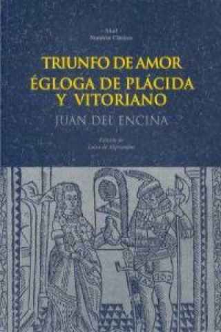 Buch Triunfo del amor : égloga de Plácida y Victoriano Juan del Encina