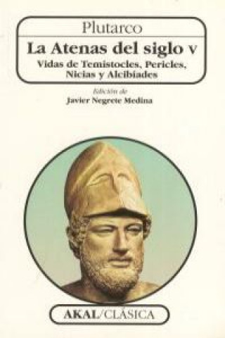 Buch La Atenas del siglo V : vidas de Tesmitocles, Pericles, Nicias y Alcibiandes Plutarco