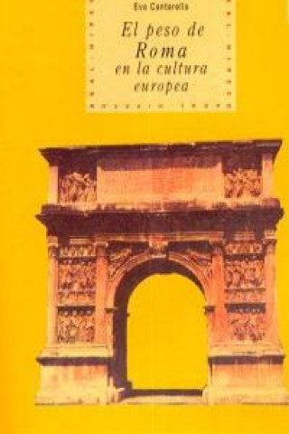 Könyv El peso de Roma en la cultura europea Eva Cantarella