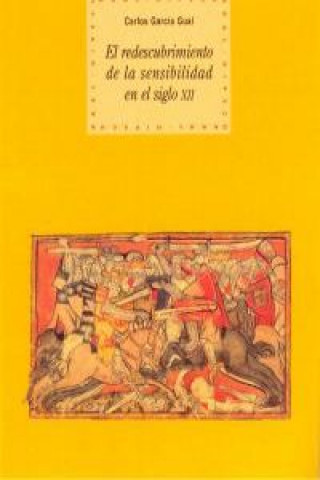 Buch El redescubrimiento de la sensibilidad en el siglo XII : el amor cortés y el ciclo artúrico Carlos García Gual