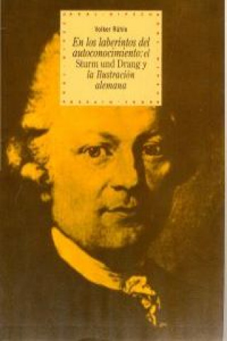 Knjiga En los laberintos del autoconocimiento : el "sturm und drang" y la ilustración alemana Volker Rühle