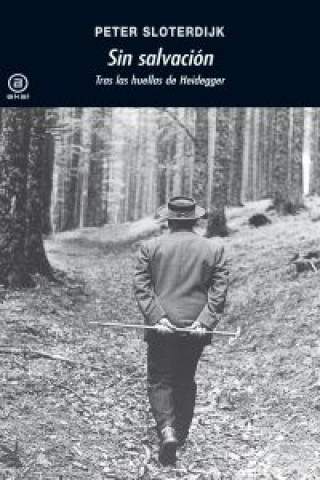 Kniha Sin salvación : tras las huellas de Heidegger Peter Sloterdijk