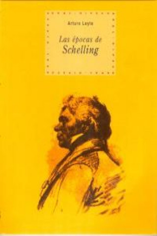 Kniha Las épocas de Schelling Arturo Leyte Coello