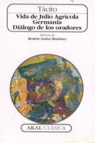 Book Vida de Julio Agrícola ; Germania ; Diálogo de los oradores Cayo Cornelio Tácito