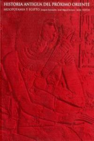 Carte Historia antigua del Próximo Oriente : Mesopotamia y Egipto Joaquín Sanmartín Ascaso