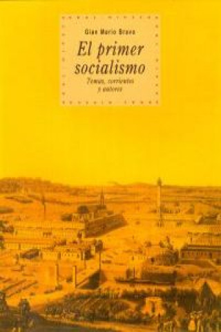 Carte El primer socialismo : temas, corrientes y autores Gian Mario Bravo