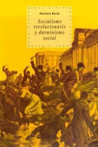 Книга Socialismo revolucionario y darwinismo social Reinhard Mocek