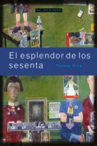 Книга El esplendor de los sesenta THOMAS CROW