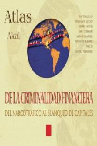 Carte Atlas Akal de la criminalidad financiera : del narcotráfico al blanqueo de capitales Jean Maillard