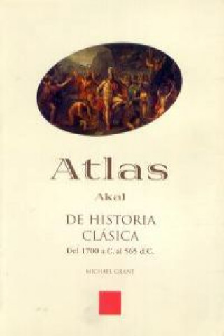 Kniha Atlas de historia clásica : del 1700 a.C. al 565 d.C. Michael Grant