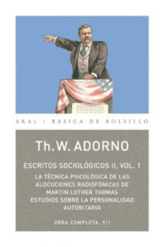 Kniha Escritos sociológicos II, vol. I : la técnica psicológica de las alocuciones radiotónicas de Martín Luther Thomas Theodor W. Adorno