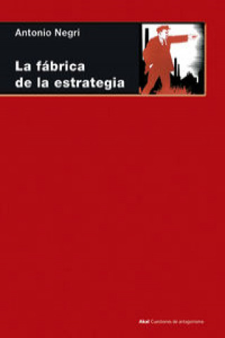 Kniha La fábrica de la estrategia : 33 lecciones sobre Lenin Antonio Negri
