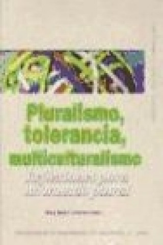 Kniha Pluralismo, tolerancia, multiculturalismo : reflexiones para un mundo plural Joaquín Abellán
