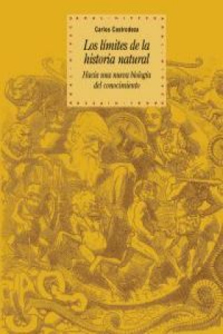 Kniha Los límites de la historia natural : hacia una nueva biología del conocimiento Carlos Castrodeza